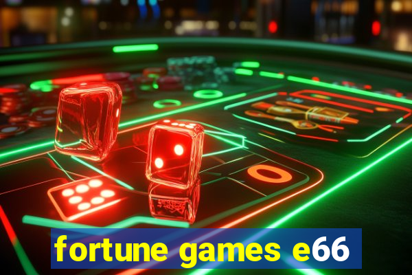 fortune games e66